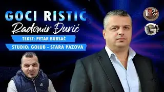 Goci Ristić - Radomir Đurić (Audio 2022)
