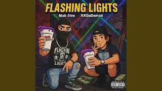 Flashing Lights Ft.KKDaDemon
