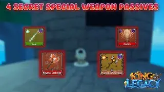 THE 4 SWORD SECRET SPECIAL WEAPON PASSIVES (BROKEN) KING LEGACY UPDATE 7