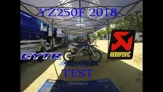 YAMAHA YZ250F 2018 TEST (GYTR , AKRAPOVIC)