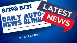 Car Chronicles  August 29, 2024   Daily Auto-News Blink