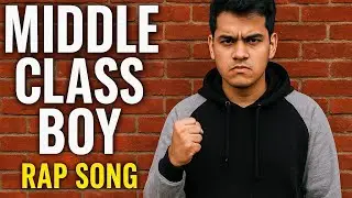 Middle Class Boy &ndash; The Most Relatable Rap of the Year.... 