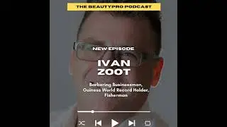 257. Ivan Zoot: Barbering Businessman, Guinness World Record Holder, Fisherman