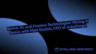 Space, AI, and Frontier Technologies: Mining in Space with Matt Gialich, CEO of AstroForge!