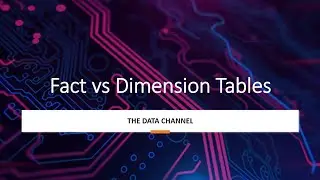 Fact vs Dimension Table - Real time Use-Case