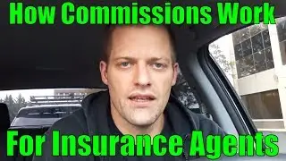 For New Insurance Agents - How Commissions Work