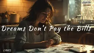 Dreams Don’t Pay the Bills | A Song for the Tired, Broke & Overworked