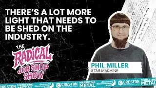 Phil Miller on Trust, Integrity, and Building a Purpose-Driven Machine Shop | Radical Job Shop Show