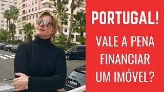 Vale a pena financiar imóvel em Portugal?