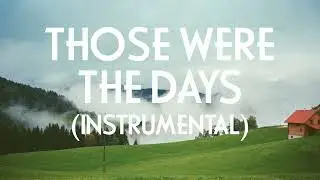 'Those Were The Days' - Jude York (Instrumental)