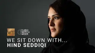 Dubai Watch Week 2021 Summary - Talking with Hind Seddiqi