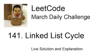 Daily Leetcode #707: Mar 08, 2022 - 141. Linked List Cycle