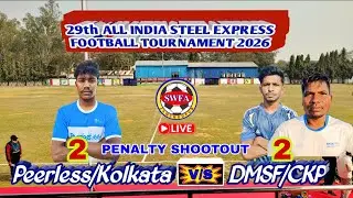PEERLESS KOLKATA 🆚 DMSF/ CKP // ALL INDIA STEEL EXPRESS FOOTBALL TOURNAMENT 2026 LIVE