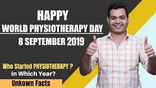Happy World Physiotherapy Day 2019-Origin & History of Physical Therapy-Who Started Physiotherapy