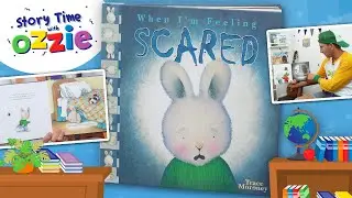 When I'm Feeling Scared | Picture Book About Feelings For Children | Read Aloud With Ozzie For Kids