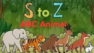 ABC Animals | S to Z | Learn Alphabet & Animals for Kids