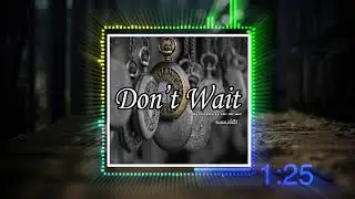 Don't Wait - Big Leightz ft Mr. Grant (Official Audio)