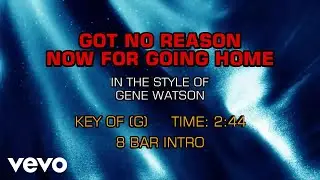 Gene Watson - Got No Reason Now For Going Home (Karaoke)