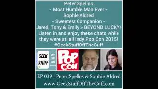 Geek Stuff off the Cuff | EP 039 | Peter Spellos & Sophie Aldred