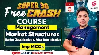 UGC NET 2023 Management Free Crash Course | Market Structures & Market Classification | Shubham Sir