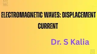 Electromagnetic Waves: Displacement Current