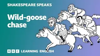 🎭 Wild-goose chase - Learn English vocabulary & idioms with 'Shakespeare Speaks'