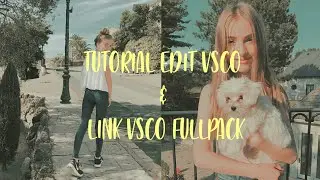 TUTORIAL EDIT VSCO DAN LINK VSCO FULLPACK GRATIS