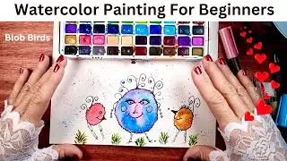 Whimsical Beginner Watercolor Painting - The Blob Bird Family.  Stress Relief