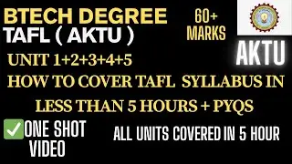 How to Cover TAFL Syllabus in 5 Hours + Most Repeated Questions | AKTU BTech Exam 2025