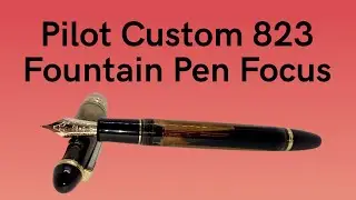 Pilot Custom 823 - Fountain Pen Focus