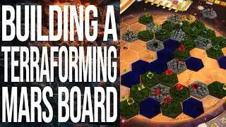 Building a Better Terraforming Mars Board Game Board with 3D Tiles and Laser Printing