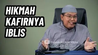Hikmah Kafirnya Iblis | Ustadz Dr. Firanda Andirja, M.A