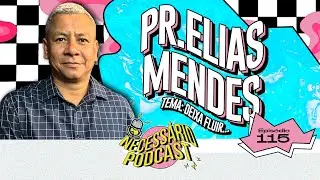 PR. ELIAS MENDES | NECESS&Aacute;RIO PODCAST | EP 115