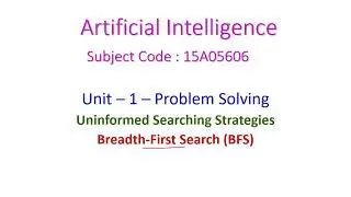 Breadth First Search (BFS)-Artificial Intelligence-Unit-1-Problem solving-Uninformed Searching
