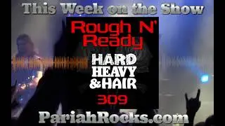 Teaser for 309 - Rough N&rsquo; Ready - The Hard, Heavy & Hair Show with Pariah Burke
