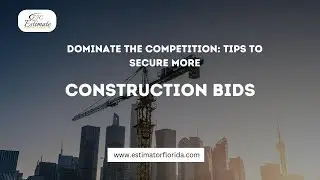 Dominate the Competition: Tips to Secure More Construction Bids