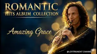Amazing Grace ❤ Romantic Saxophone Worship | Peaceful Instrumental Hits Collection