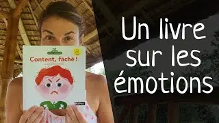 « Content, fâché » (éditions Nathan) : un livre pour enfant sur les émotions
