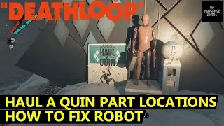 Deathloop Haul A Quin - How to Fix Robot in Karl's Bay - Automaton Parts Locations