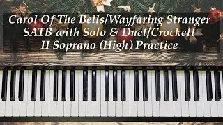 Carol Of The Bells/Wayfaring Stranger - SATB w Duet - Crockett - II Sop High - Practice with Brenda