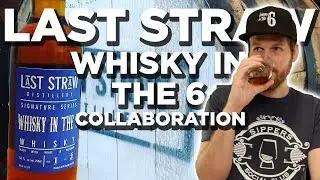 Last Straw Distillery - Whisky In the 6 Collaboration