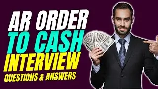 AR Order To Cash Interview Questions and Answers