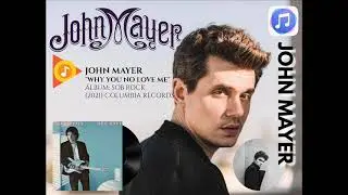 John Mayer - Why You No Love Me