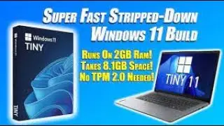 Как загрузить Windows 11 Lite: нужно всего 2 ГБ оперативной памяти! | при участии Tiny 11 | Tech Talks