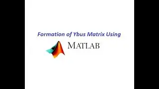 Formation of Bus Admittance Matrix using MATLAB