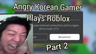 Angry Korean Gamer Plays Roblox Part 2