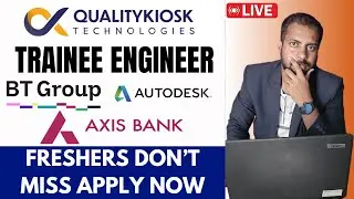 Qualitykiosk Off Campus Drive | BT Group, Autodesk, Axis Bank Hiring Started | Apply Now
