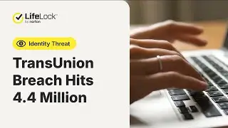 TransUnion Data Breach Hits 4.4 Million | LifeLock