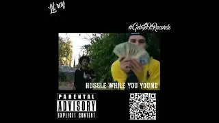 Lil Ray - Hussle While You Young (Prod. Froze)