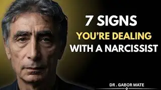 7 Signs You&rsquo;re Dealing With a Narcissist |  Dr.Gabor Mate best motivation Speech